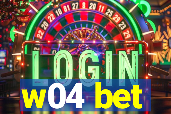 w04 bet